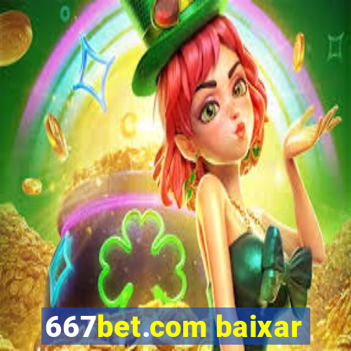 667bet.com baixar